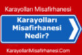 Karayollari Misafirhanesi Nedir